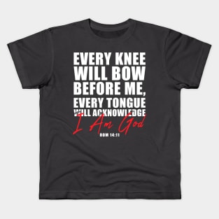 Every Knee Will Bow and Know That I Am God Kids T-Shirt